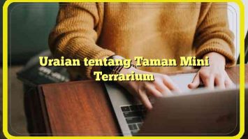 Uraian tentang Taman Mini Terrarium